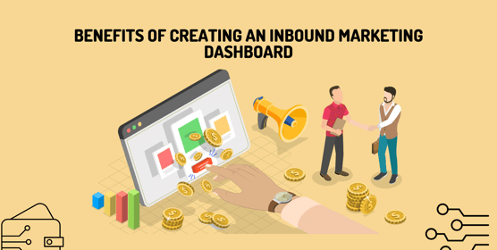 Benefits of Creating an Inbound Marketing Dashboard 