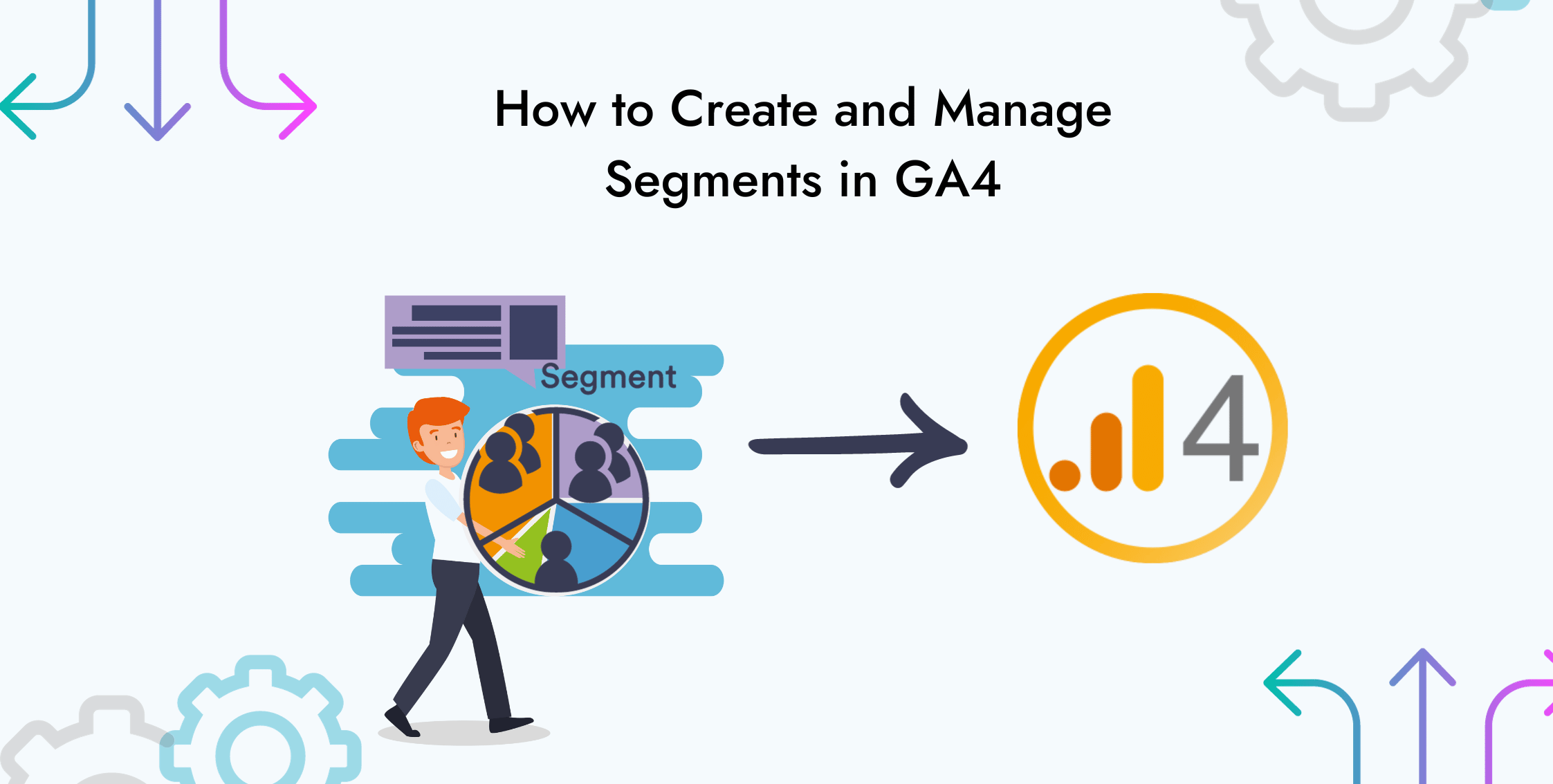 How to Create and Manage GA4 Segments