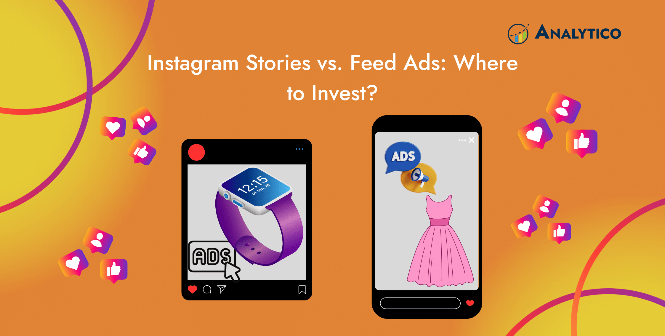 Instagram Stories vs. Feed Ads: Where to Invest for Maximum Engagement
