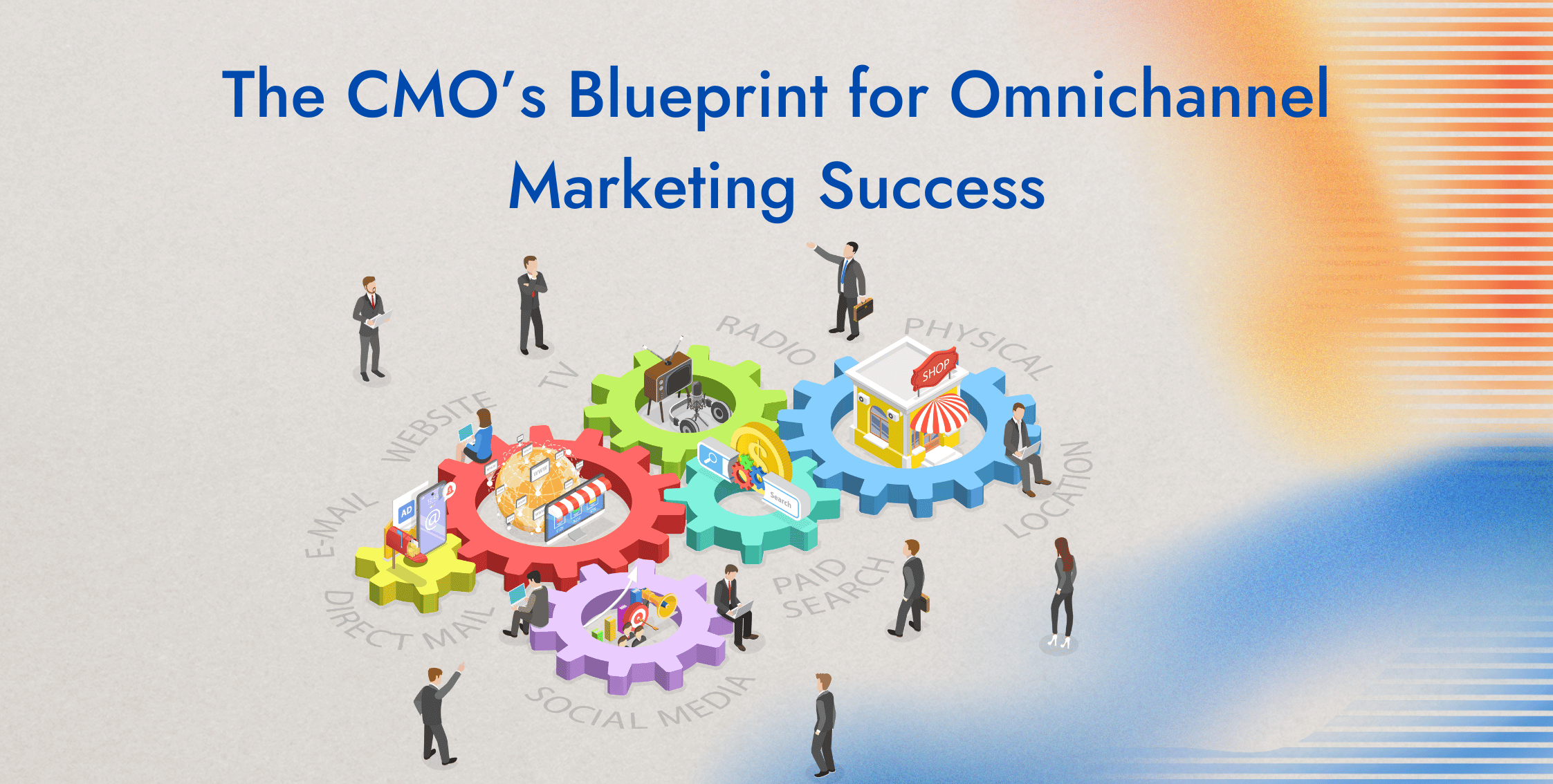 The CMO’s Blueprint for Omnichannel Marketing Success