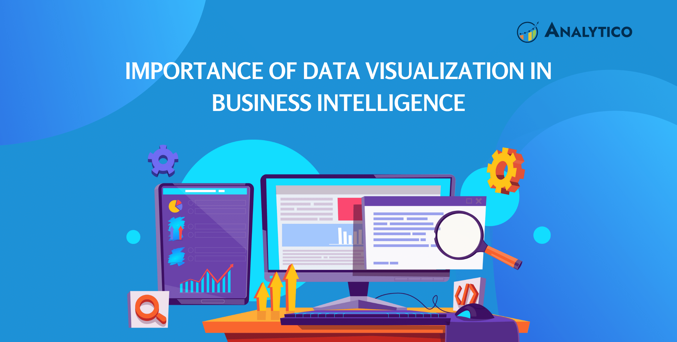Importance of Data Visualization in Business Intelligence