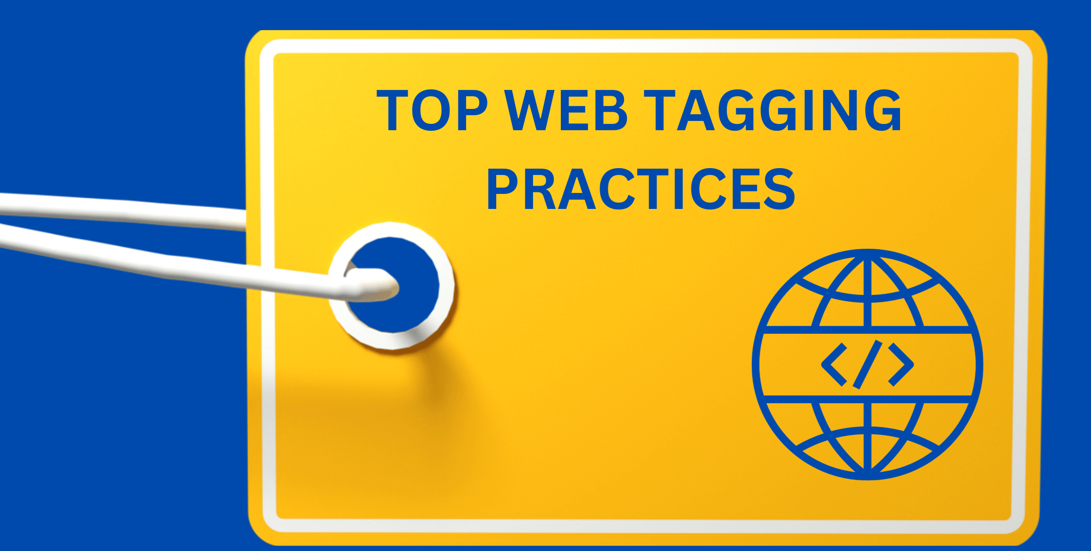 Top 5 Web Tagging Practices