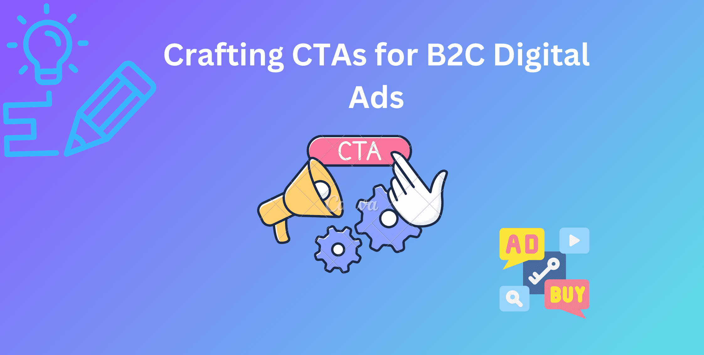 Crafting Effective Calls-to-Action for B2C Digital Ads