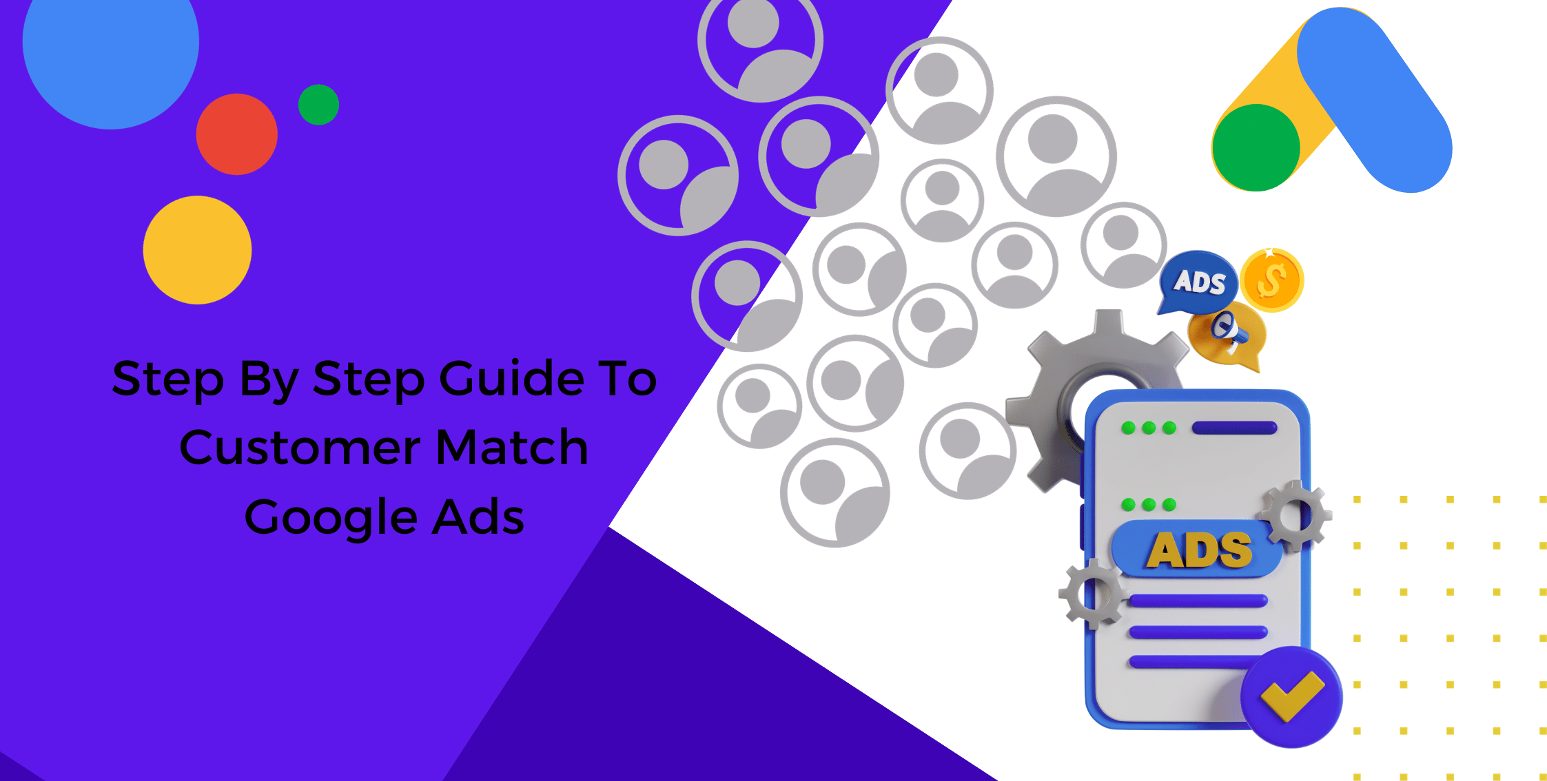 Step-by-Step Guide to Google Ads Customer Match