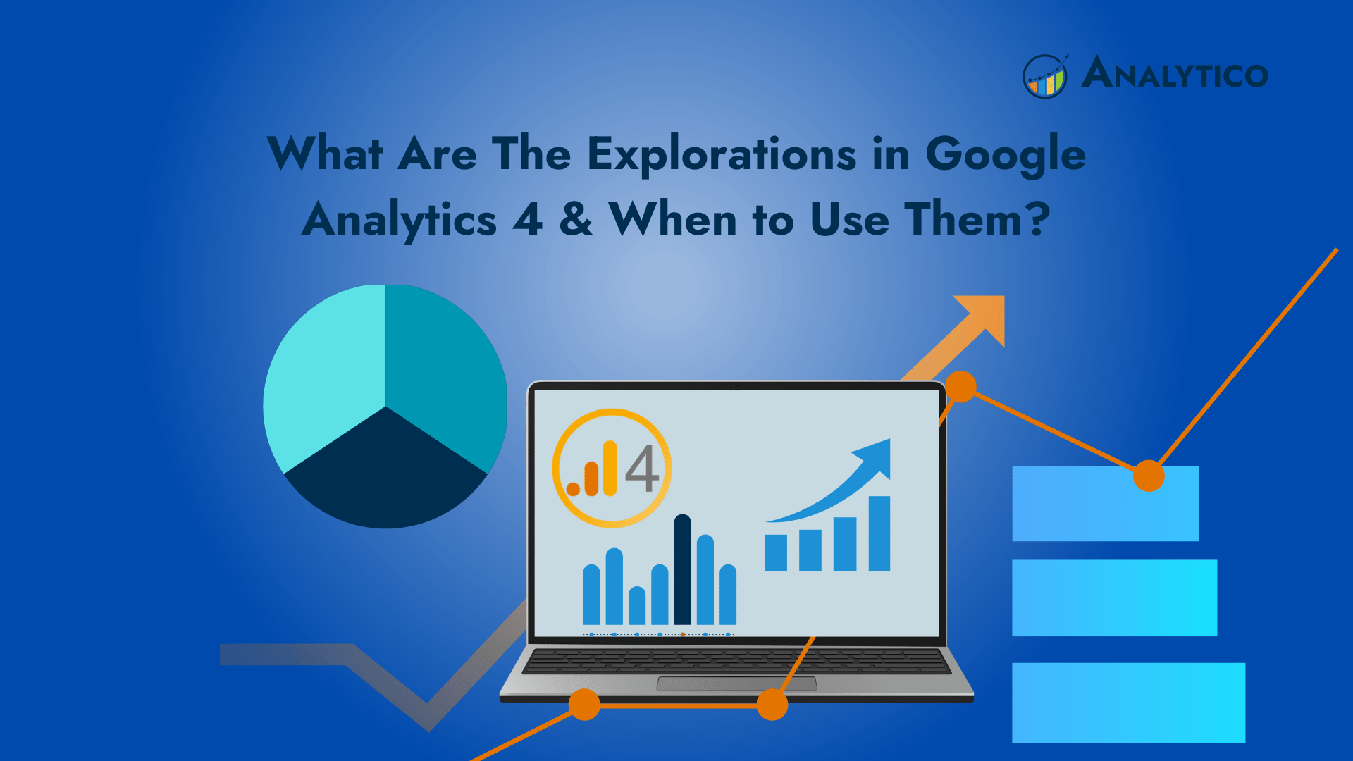 What Are The Explorations in Google Analytics 4 & When to Use Them?