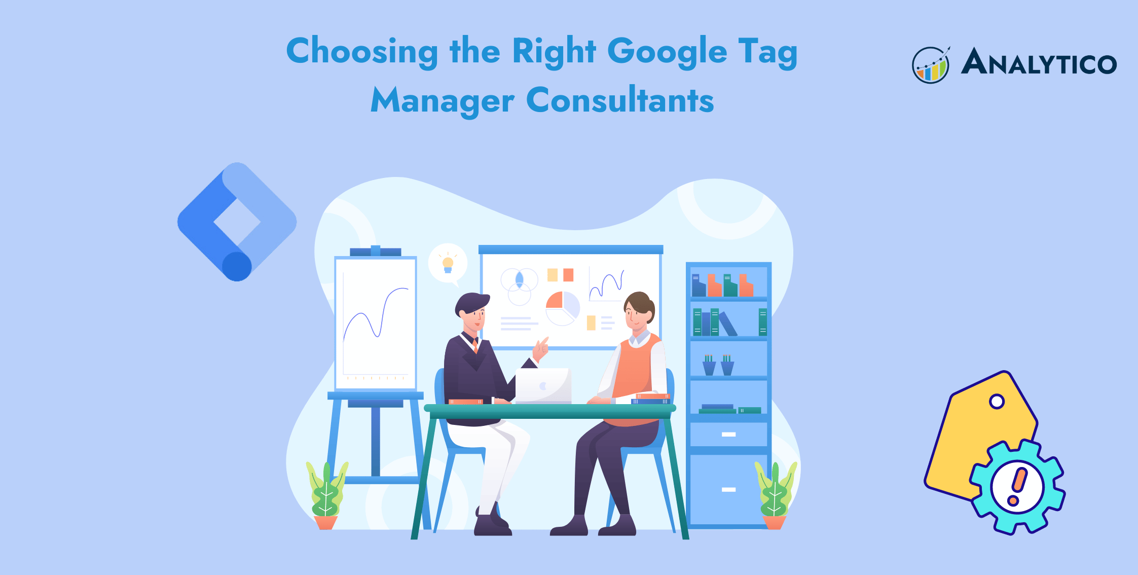 Choosing the Right Google Tag Manager Consultants: Factors to Consider
