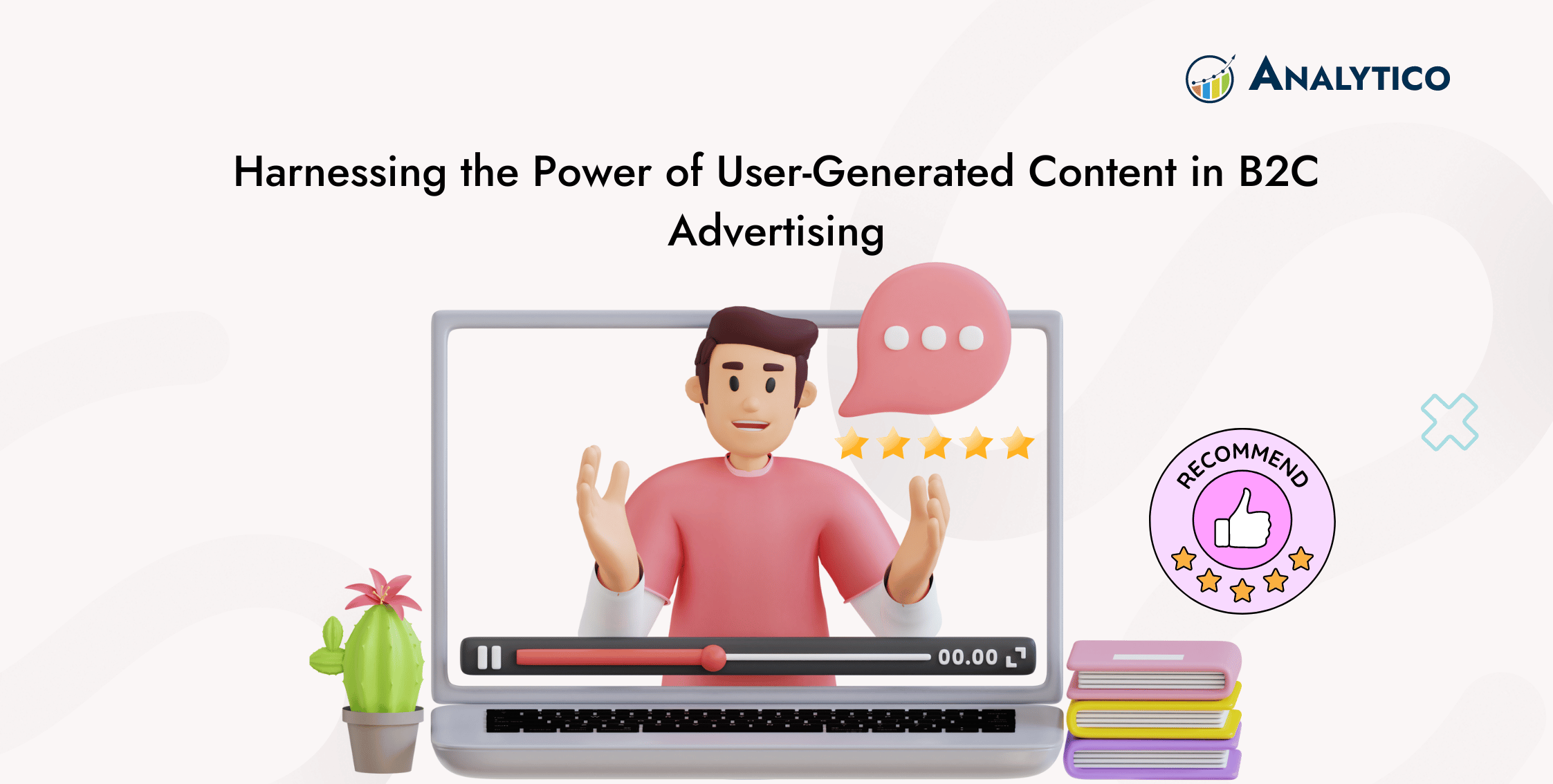 Harnessing the Power of User-Generated Content in B2C Advertising