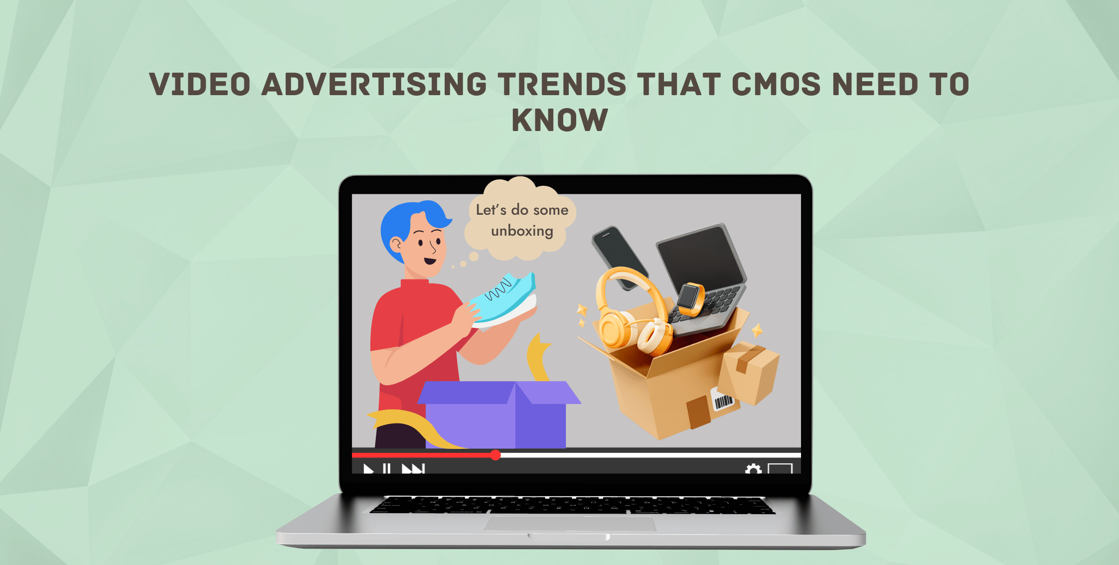 Video Advertising Trends that CMOs Need to Know