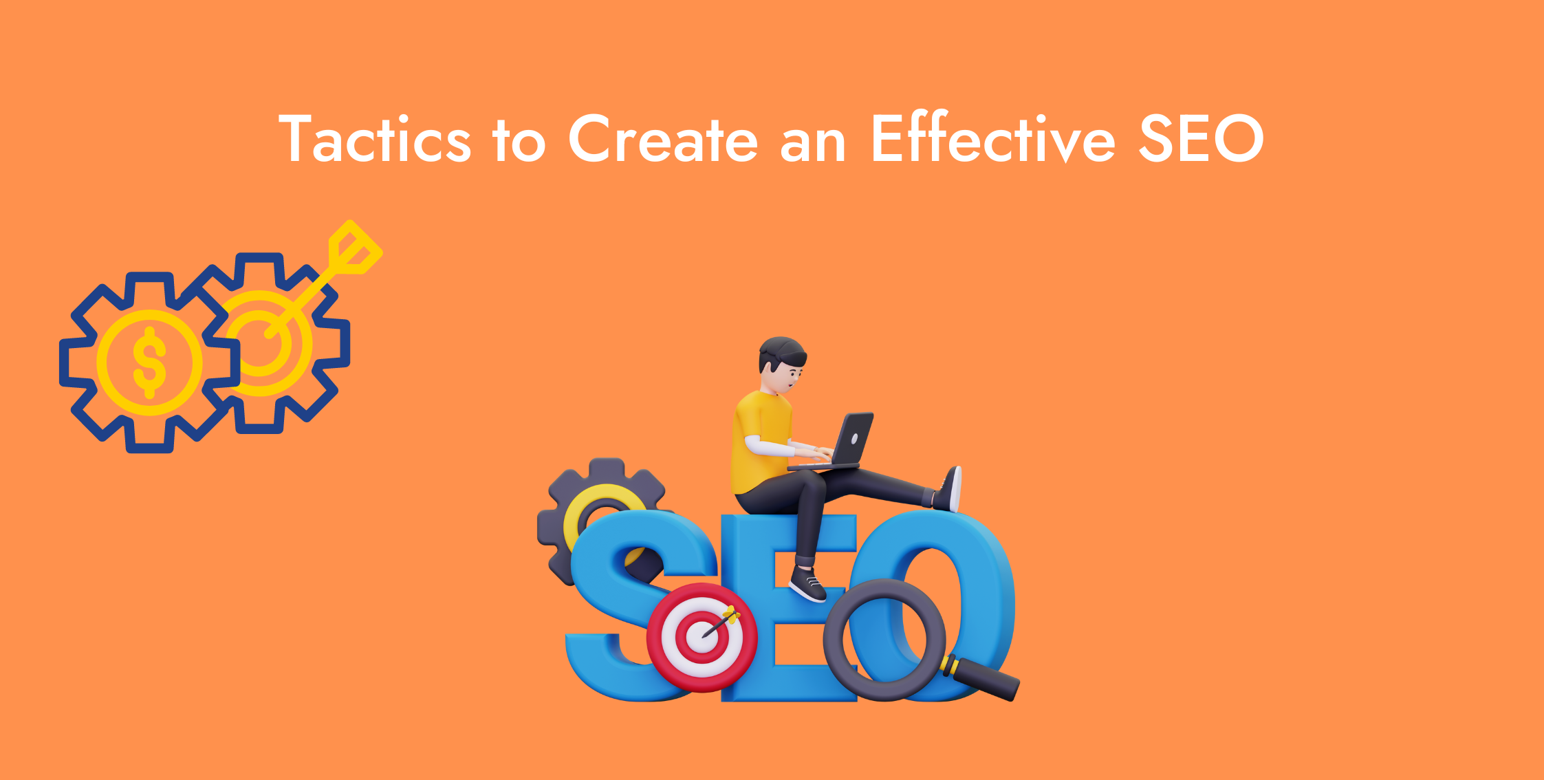 6 Tactics to Create an Effective SEO Strategy