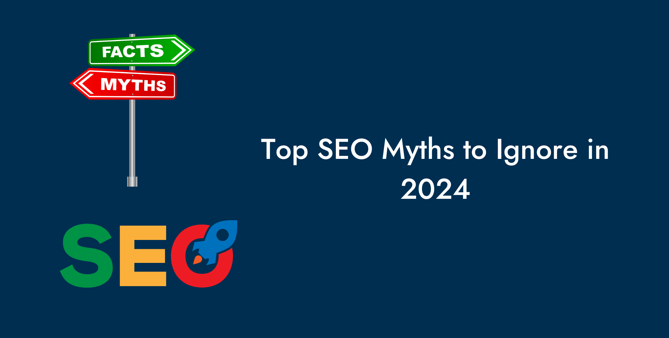 Top 11 SEO Myths to Ignore in 2024